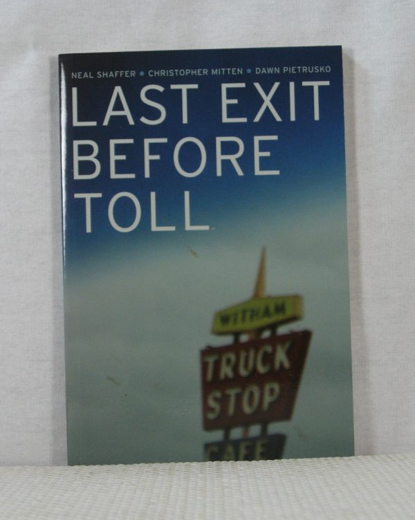 Last Exit Before Toll Neal Shaffer BRAND NEW